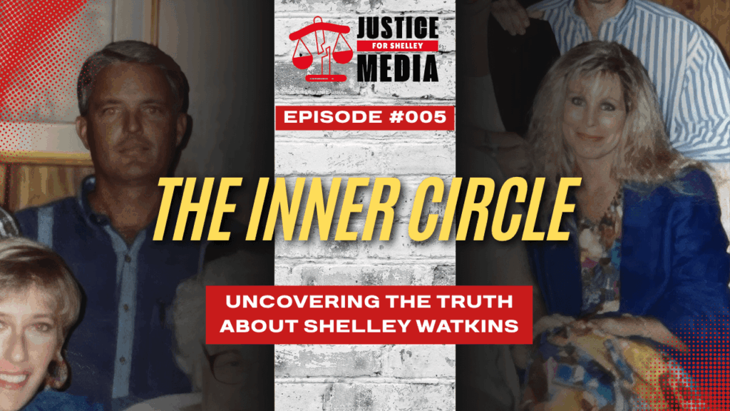 Justice for Shelley Watkins Episode 03: The inner Circle