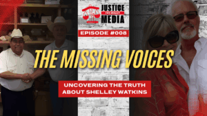 Justice for Shelley Watkins: Episode 8: The Missing Voices